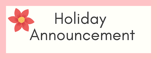 HOLIDAY ANNOUNCEMENT